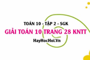 Giải Toán 10 trang 28 tập 2 Kết nối tri thức